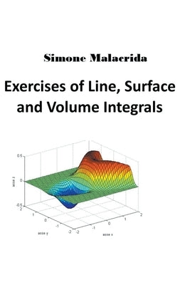 Exercises of Line, Surface and Volume Integrals Paperback Simone Malacrida