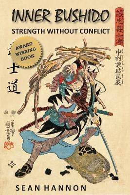 Inner Bushido - Strength Without Conflict Paperback Ffn