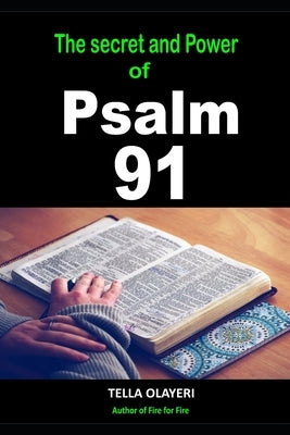 The Secret and Power Of Psalm 91 Paperback Independently Published