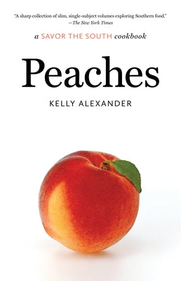 Peaches: A Savor the South Cookbook Paperback University of North Carolina Press