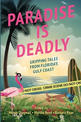 Paradise is Deadly Gripping Tales from Florida's Gulf Coast Paperback Mystery and Horror, LLC
