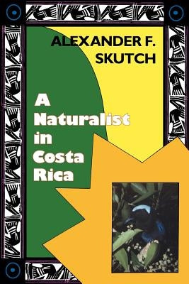 A Naturalist in Costa Rica: How Movement Shapes Identity Paperback University Press of Florida