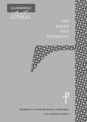 The Greek New Testament, Grey Imitation Leather Th512: NT: Produced at Tyndale House, Cambridge Bible Cambridge University Press