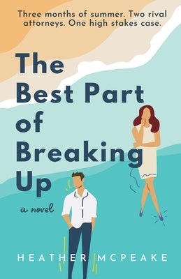 The Best Part of Breaking Up by McPeake, Heather