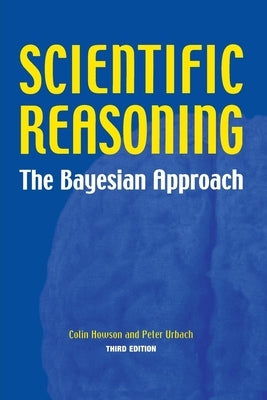 Scientific Reasoning: The Bayesian Approach Paperback Open Court