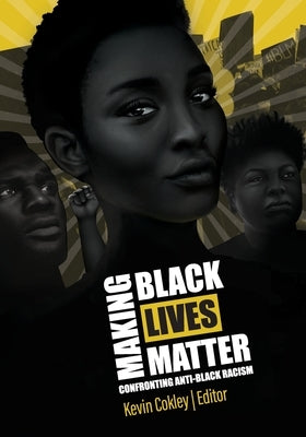 Making Black Lives Matter: Confronting Anti-Black Racism Paperback Cognella Academic Publishing