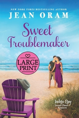 Sweet Troublemaker: A Cowboy's Second Chance Romance by Oram, Jean