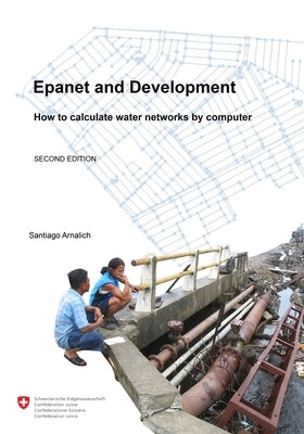 Epanet and Development. How to calculate water networks by computer Paperback Arnalich. Water and Habitat