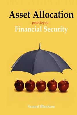 Asset Allocation: The Key to Financial Success Paperback Lulu.com