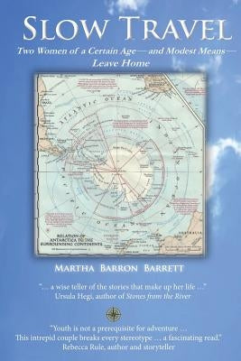 Slow Travel: Two Women of a Certain Age, and Modest Means, Leave Home Paperback Piscataqua Press