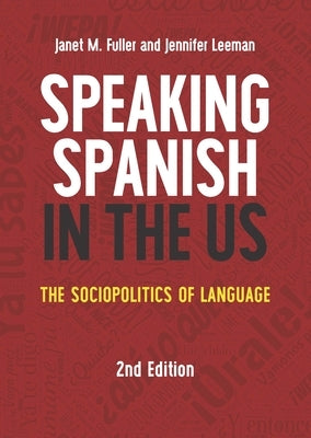 Speaking Spanish in the Us: The Sociopolitics of Language Paperback Multilingual Matters Limited