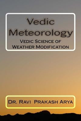 Vedic Meteorology: Vedic Science of Weather Modification Paperback Indian Foundation for Vedic Science