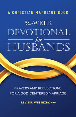A Christian Marriage Book - 52-Week Devotional for Husbands: Prayers and Reflections for a God-Centered Marriage Rockridge Press
