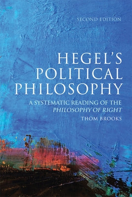 Hegel's Political Philosophy: A Systematic Reading of the Philosophy of Right Paperback Edinburgh University Press
