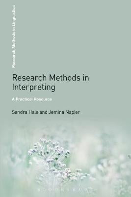Research Methods in Interpreting: A Practical Resource Paperback Bloomsbury Academic
