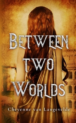 Between Two Worlds Paperback Cheyenne V Van Langevelde