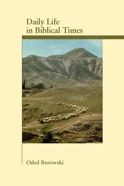 Daily Life in Biblical Times Society of Biblical Literature