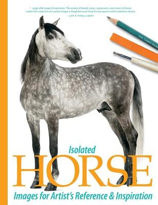 Isolated Horse Images for Artist's Reference and Inspiration Paperback Createspace Independent Publishing Platform