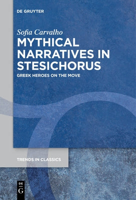 Mythical Narratives in Stesichorus Paperback de Gruyter