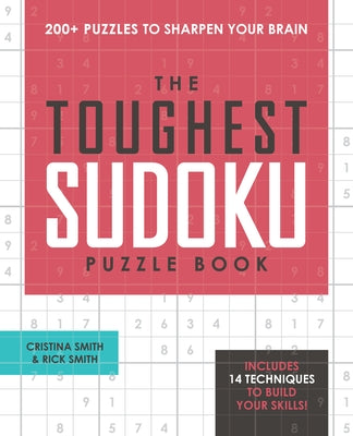 The Toughest Sudoku Puzzle Book: 200+ Puzzles to Sharpen Your Brain Paperback Rockridge Press