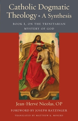 Catholic Dogmatic Theology: Book 1, On the Trinitarian Mystery of God Paperback Catholic University of America Press