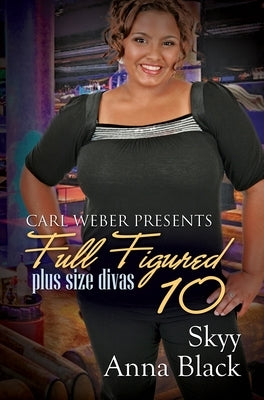 Full Figured 10: Carl Weber Presents Paperback Urban Renaissance