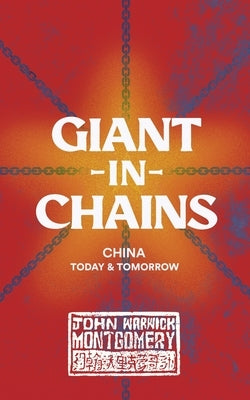 Giant in Chains: China Today and Tomorrow by Montgomery, John Warwick