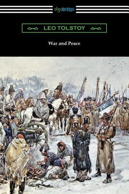 War and Peace (Translated by Louise and Aylmer Maude) Paperback Digireads.com
