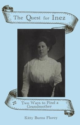 Paperback book titled "The Quest for Inez: Two Ways to Find a Grandmother" by Genealogy House with a colorful cover design.
