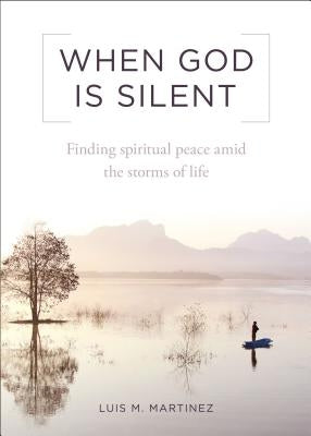 When God Is Silent: Finding Spiritual Peace Amid the Storms of Life Paperback Sophia Institute Press