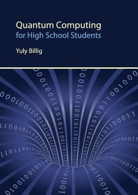 Quantum Computing for High School Students Paperback Yuly Billig