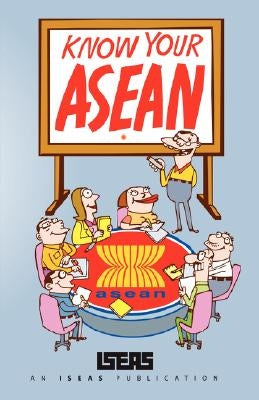 Know Your ASEAN by Severino, Rodolfo C.