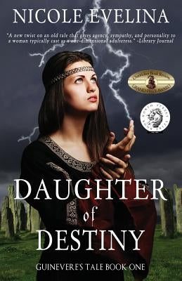 Daughter of Destiny: Guinevere's Tale Book 1 Paperback Lawson Gartner Publishing