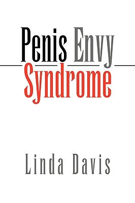 Penis Envy Syndrome Paperback Xlibris