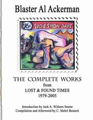 THE COMPLETE WORKS from LOST & FOUND TIMES 1979-2005 Introduction by Jack A. Withers Smote - Compilation and Afterword by C. Mehrl Bennett Paperback Luna Bisonte Prods