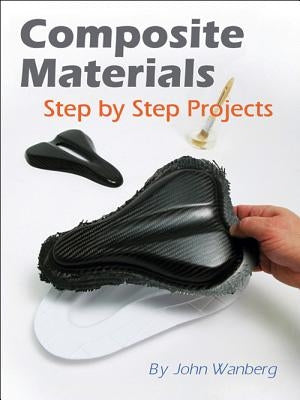 Composite Materials: Step-By-Step Projects Paperback Wolfgang Publications