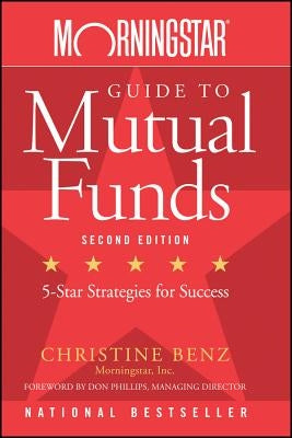 Morningstar Guide to Mutual Funds: Five-Star Strategies for Success Paperback Wiley