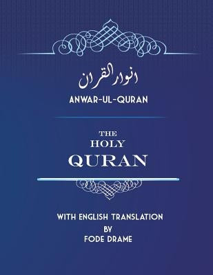 Anwar-ul-Quran: The Holy Quran with English Translation by Fode Drame Paperback Createspace Independent Publishing Platform