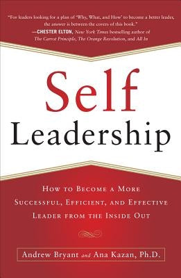 Self-Leadership: How to Become a More Successful, Efficient, and Effective Leader from the Inside Out Paperback McGraw-Hill Companies