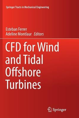 Cfd for Wind and Tidal Offshore Turbines Paperback Springer