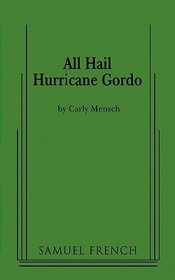 Paperback of "All Hail Hurricane Gordo" play by Samuel French, Inc., featuring the book cover with title and author details.
