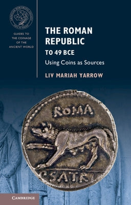 The Roman Republic to 49 Bce: Using Coins as Sources Paperback Cambridge University Press