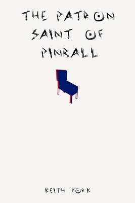 The Patron Saint of Pinball Paperback Independently Published