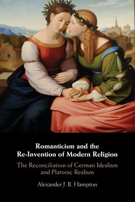 Paperback of Romanticism and the Re-Invention of Modern Religion by Cambridge University Press, showing the book cover with title and design elements.