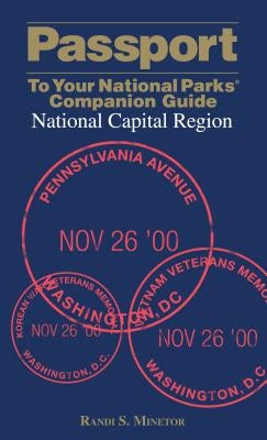 Passport to Your National Parks(r) Companion Guide: National Capital Region Paperback Falcon Press Publishing