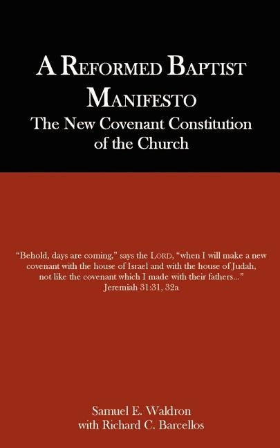 A Reformed Baptist Manifesto Paperback Reformed Baptist Academic Press