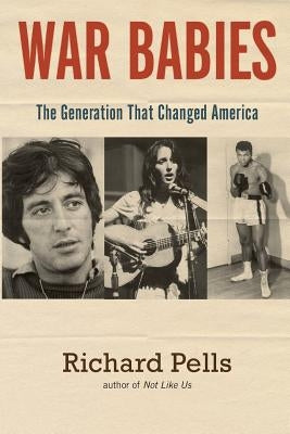 War Babies: The Generation That Changed America Paperback Cultural History Press