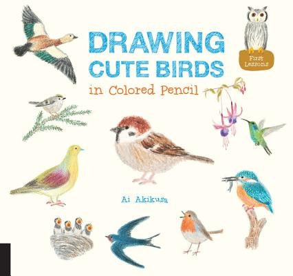 Drawing of colorful cute birds in colored pencil from Quarry Books' Drawing Cute Birds Volume 2, featuring detailed bird illustrations.