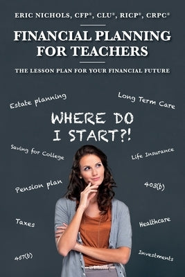 Financial Planning For Teachers: The Lesson Plan for your Financial Future Paperback Ews Communications
