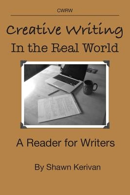 Creative Writing in the Real World: A Reader for Writers Paperback Summerfield Publishing/New Plains Press